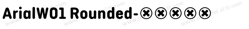 ArialW01 Rounded字体转换